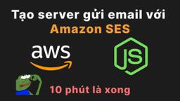 Hướng dẫn gửi Email với Amazon SES và Node.js